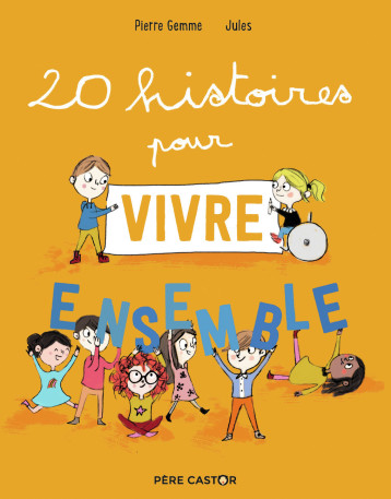 20 HISTOIRES POUR VIVRE ENSEMBLE - PIERRE GEMME / JULES - PERE CASTOR