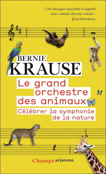 LE GRAND ORCHESTRE ANIMAL - ET SI LES ANIMAUX ETAIENT A L'ORIGINE DE LA MUSIQUE? - KRAUSE BERNIE - FLAMMARION