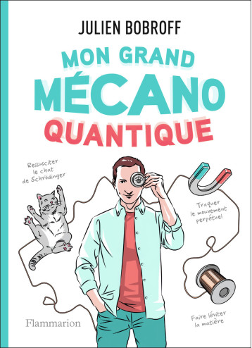 MON GRAND MECANO QUANTIQUE - BOBROFF JULIEN - FLAMMARION