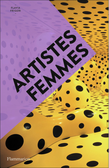 ARTISTES FEMMES - FRIGERI FLAVIA - FLAMMARION