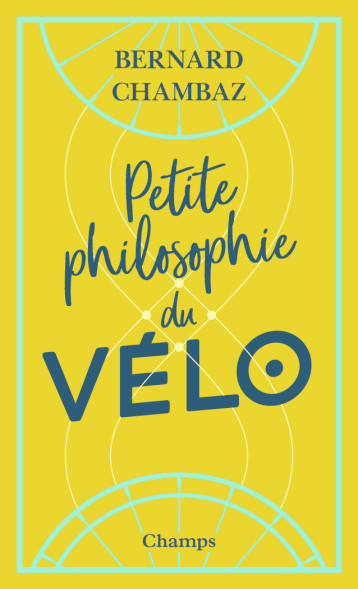 PETITE PHILOSOPHIE DU VELO - BERNARD CHAMBAZ - FLAMMARION