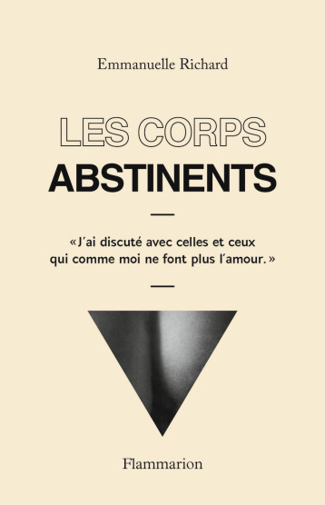 LES CORPS ABSTINENTS - RICHARD EMMANUELLE - FLAMMARION