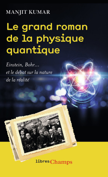 LE GRAND ROMAN DE LA PHYSIQUE QUANTIQUE - MANJIT KUMAR - FLAMMARION