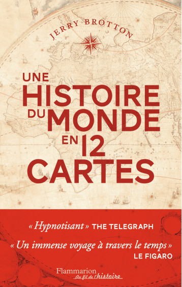 UNE HISTOIRE DU MONDE EN 12 CARTES - JERRY BROTTON - FLAMMARION