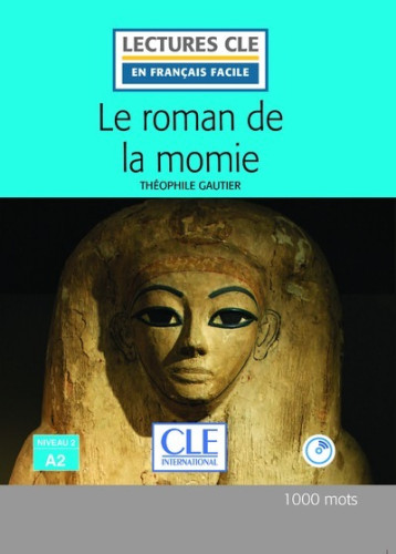 LE ROMAN DE LA MOMIE LECTURE FLE + CD 2EME EDITION - GAUTIER THEOPHILE - CLE INTERNAT