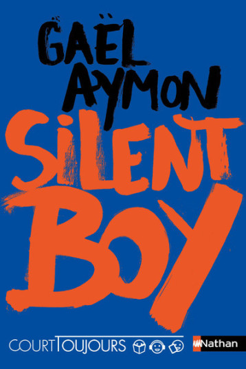 COURT TOUJOURS - TOME 2 SILENT BOY - VOL02 - AYMON GAEL - NATHAN