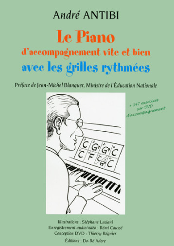 LE PIANO D'ACCOMPAGNEMENT VITE ET BIEN AVEC LES GRILLES RYTHMEES - ANTIBI ANDRE - ANTIBI