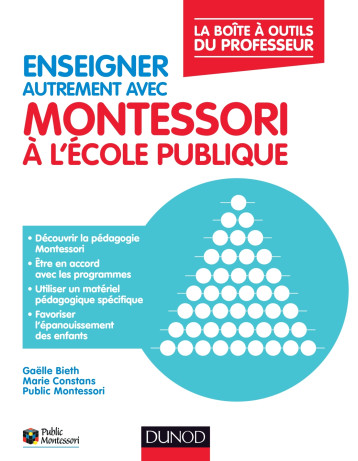 ENSEIGNER AUTREMENT AVEC MONTESSORI A L'ECOLE PUBLIQUE - LA BOITE A OUTILS DU PROFESSEUR - BIETH GAELLE - DUNOD