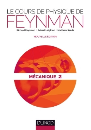 LE COURS DE PHYSIQUE DE FEYNMAN - MECANIQUE 2 - FEYNMAN RICHARD - DUNOD