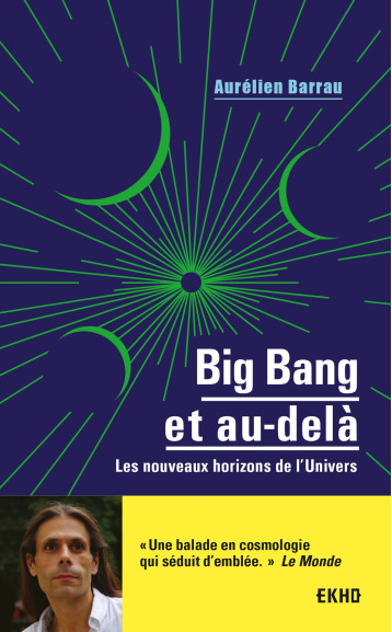 BIG BANG ET AU-DELA - POCHE - LES NOUVEAUX HORIZONS DE L'UNIVERS - BARRAU AURELIEN - DUNOD