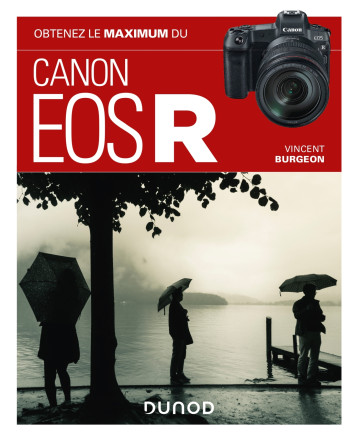 OBTENEZ LE MAXIMUM DU CANON EOS R - BURGEON VINCENT - DUNOD