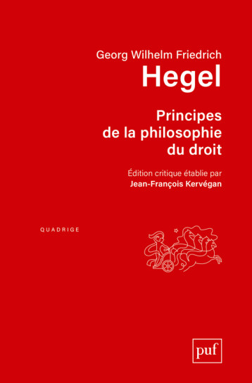 PRINCIPES DE LA PHILOSOPHIE DU DROIT (2ED) - HEGEL G W F. - PUF