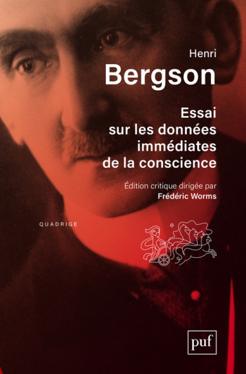 ESSAI SUR LES DONNEES IMMEDIATES DE LA CONSCIENCE - BERGSON HENRI - PUF