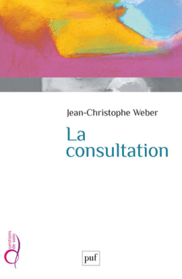 LA CONSULTATION - WEBER JEAN-CHRISTOPH - PUF