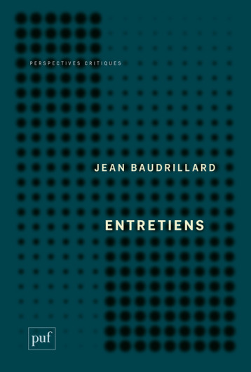 ENTRETIENS - BAUDRILLARD JEAN - PUF