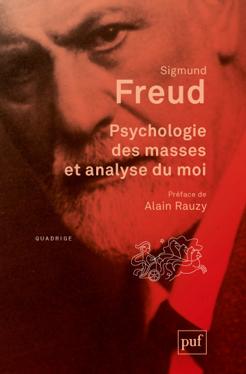 PSYCHOLOGIE DES MASSES ET ANALYSE DU MOI - FREUD SIGMUND - PUF