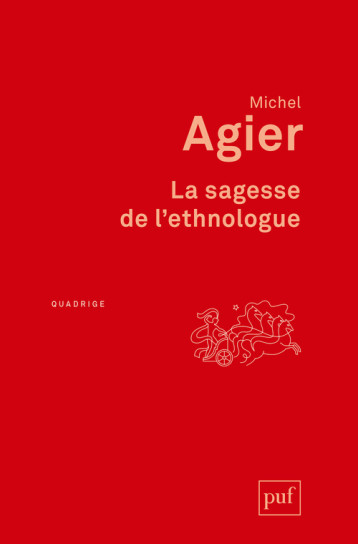 LA SAGESSE DE L'ETHNOLOGUE - AGIER MICHEL - PUF