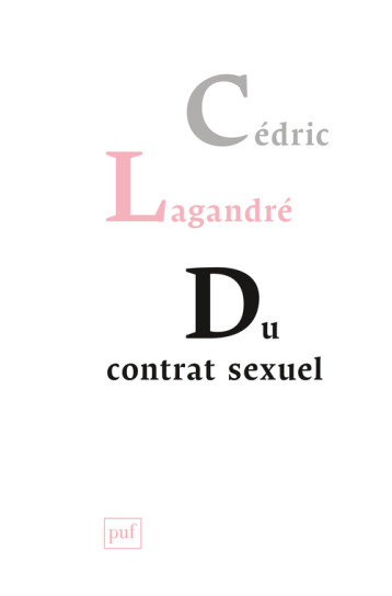 DU CONTRAT SEXUEL - LAGANDRE CEDRIC - PUF