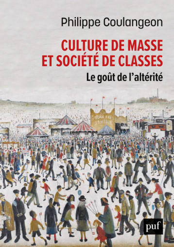 CULTURE DE MASSE ET SOCIETES DE CLASSES - COULANGEON PHILIPPE - PUF