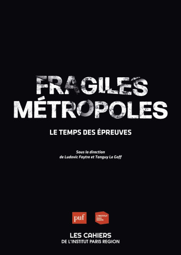 FRAGILES METROPOLES - LE TEMPS DES EPREUVES - FAYTRE LUDOVIC - PUF