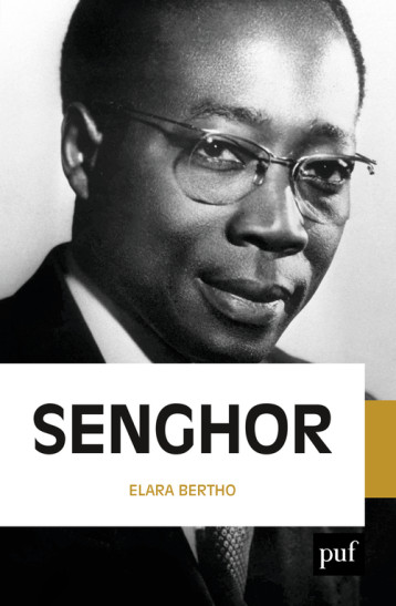 LEOPOLD SEDAR SENGHOR - BERTHO ELARA - PUF