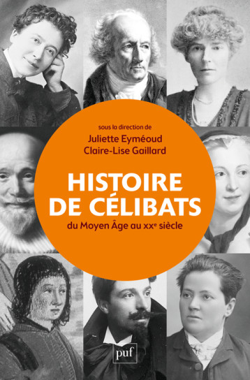 UNE HISTOIRE DES CELIBATS - NAISSANCE D'UN STATUT SOCIAL (IXE-XXE SIECLE) - EYMEOUD JULIETTE - PUF