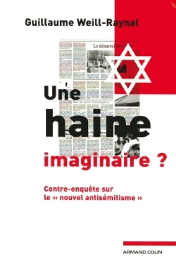 UNE HAINE IMAGINAIRE ? - WEILL-RAYNAL G. - ARMAND COLIN