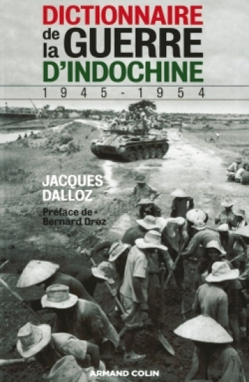 DICTIONNAIRE DE LA GUERRE D'INDOCHINE - DALLOZ JACQUES - ARMAND COLIN