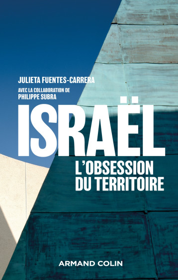 ISRAEL, L'OBSESSION DU TERRITOIRE - FUENTES-CARRERA J. - ARMAND COLIN