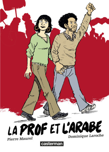 LA PROF ET L'ARABE - LAROCHE DOMINIQUE - CASTERMAN