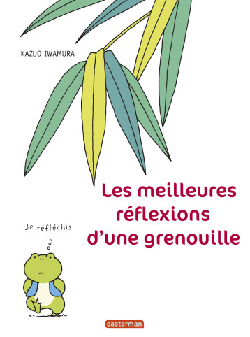 LES MEILLEURES REFLEXIONS D'UNE GRENOUILLE - IWAMURA KAZUO - CASTERMAN