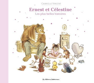 MES PLUS BELLES HISTOIRES ERNEST & CELESTINE - VINCENT GABRIELLE - CASTERMAN