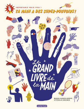 LE GRAND LIVRE DE LA MAIN - MECNER/GARGULAKOVA V - CASTERMAN