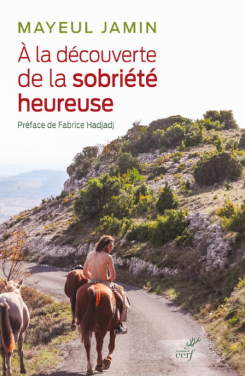 A LA DECOUVERTE DE LA SOBRIETE HEUREUSE - MAYEUL JAMIN - CERF