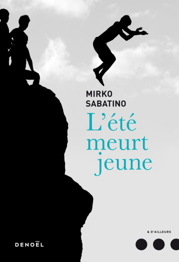 L'ETE MEURT JEUNE - SABATINO MIRKO - DENOEL