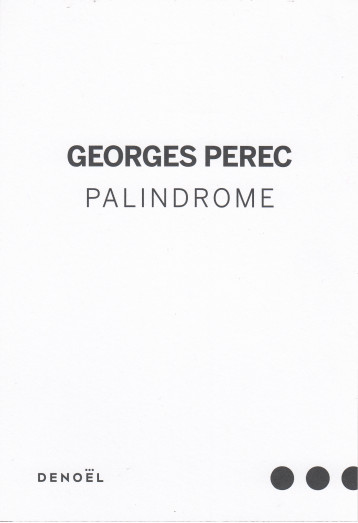 LE PALINDROME - PEREC GEORGES - DENOEL