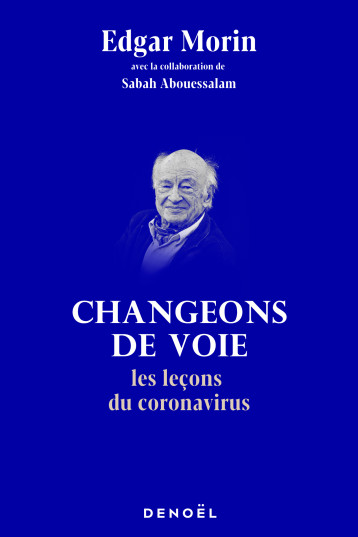 CHANGEONS DE VOIE - LES LECONS DU CORONAVIRUS - MORIN EDGAR - DENOEL