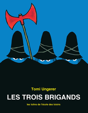 LES TROIS BRIGANDS - UNGERER TOMI - EDL