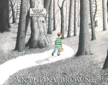 DANS LA FORET PROFONDE - BROWNE ANTHONY - EDL