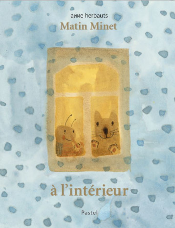 MATIN MINET - A L'INTERIEUR - HERBAUTS ANNE - EDL