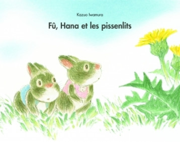 FU, HANA ET LES PISSENLITS - IWAMURA KAZUO - EDL