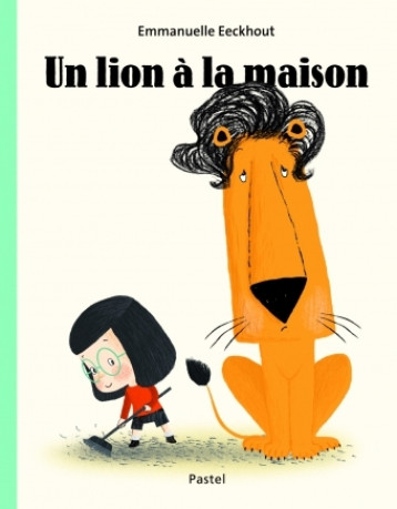 LION A LA MAISON (UN) - EECKHOUT EMMANUELLE - EDL