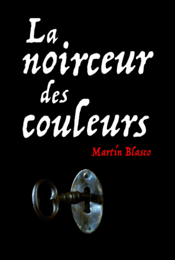 LA NOIRCEUR DES COULEURS - BLASCO MARTIN / HOFN - EDL