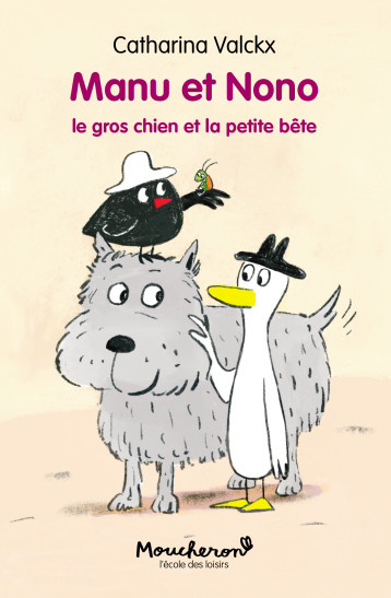 MANU ET NONO 3 T3-LE GROS CHIEN DE LA PETITE BETE - VALCKX CATHARINA - EDL