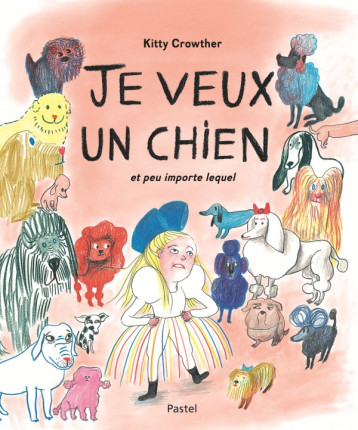 JE VEUX UN CHIEN ET PEU IMPORTE LEQUEL - CROWTHER KITTY - EDL