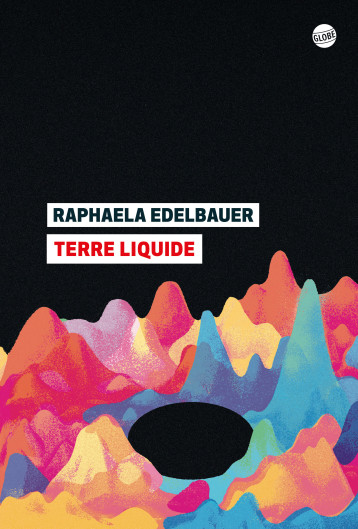 TERRE LIQUIDE - EDELBAUER RAPHAELA - EDITEUR GLOBE