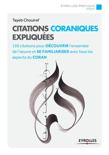 CITATIONS CORANIQUES EXPLIQUEES - CHOUIREF TAYEB - EYROLLES