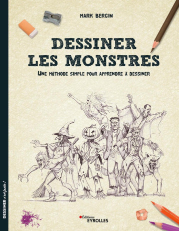 DESSINER LES MONSTRES - BERGIN MARK - EYROLLES