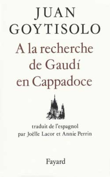 A LA RECHERCHE DE GAUDI EN CAPPADOCE - GOYTISOLO J - FAYARD