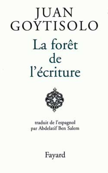 LA FORET DE L'ECRITURE - GOYTISOLO J - FAYARD